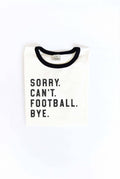 Sorry Can't Football Tee