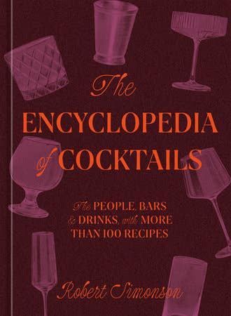 The Encyclopedia of Cocktails